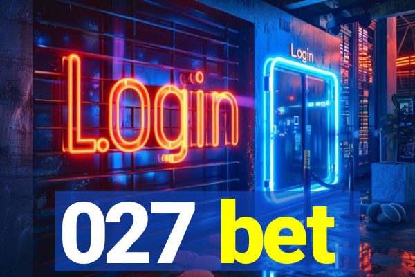 027 bet