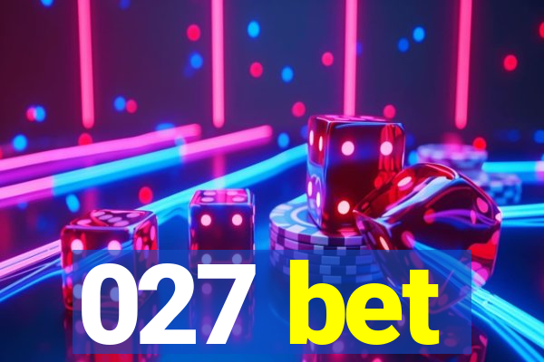 027 bet