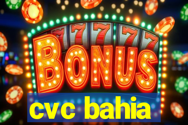 cvc bahia