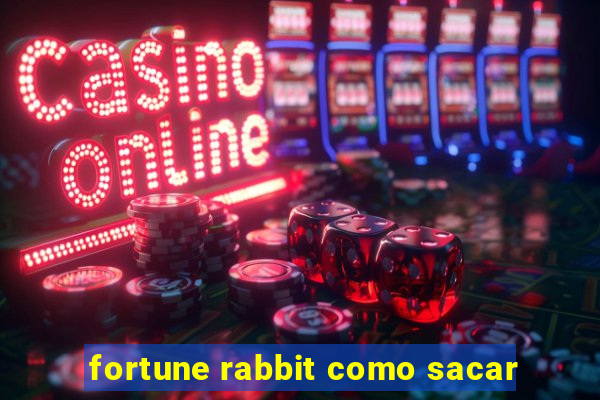 fortune rabbit como sacar