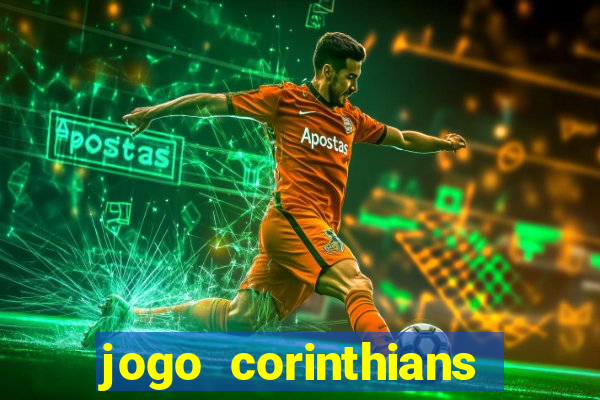 jogo corinthians onde assitir