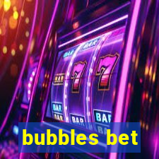 bubbles bet