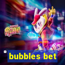 bubbles bet