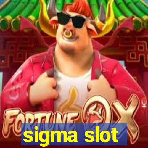 sigma slot