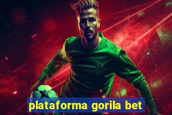 plataforma gorila bet