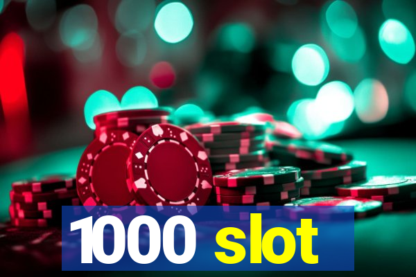 1000 slot