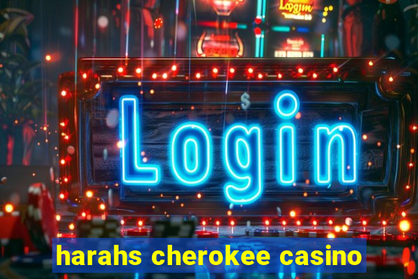 harahs cherokee casino