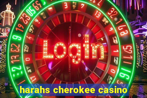 harahs cherokee casino