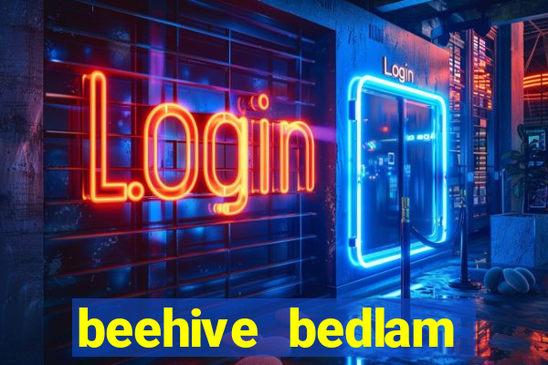 beehive bedlam reactors slot