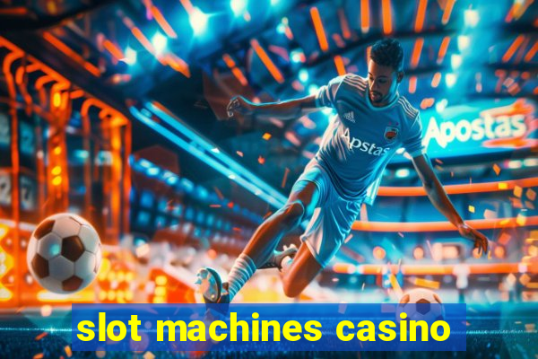 slot machines casino