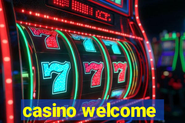 casino welcome