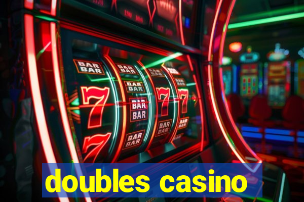 doubles casino