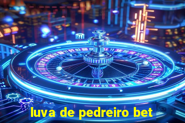 luva de pedreiro bet