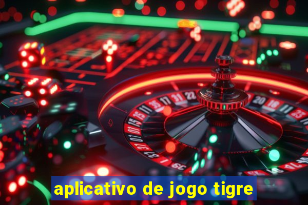 aplicativo de jogo tigre