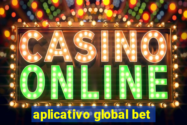 aplicativo global bet