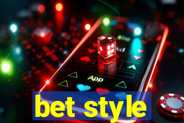 bet style