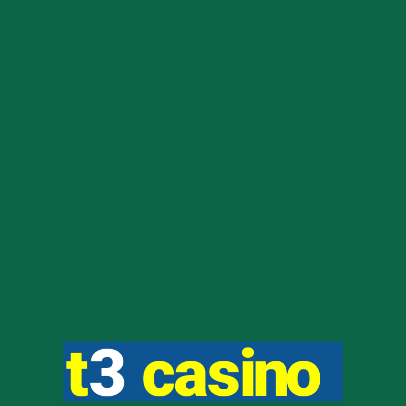 t3 casino