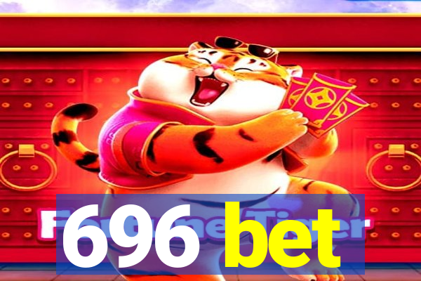 696 bet