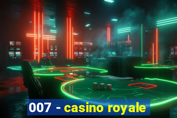 007 - casino royale