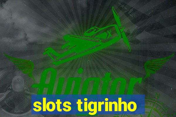 slots tigrinho