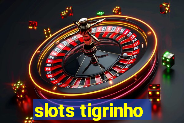 slots tigrinho