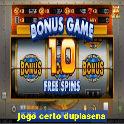 jogo certo duplasena