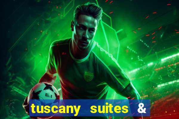 tuscany suites & casinos las vegas nv