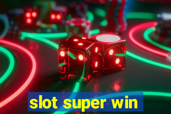 slot super win