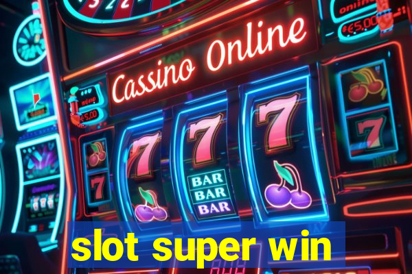 slot super win