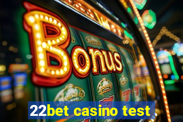 22bet casino test