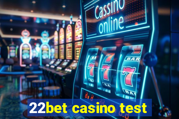 22bet casino test