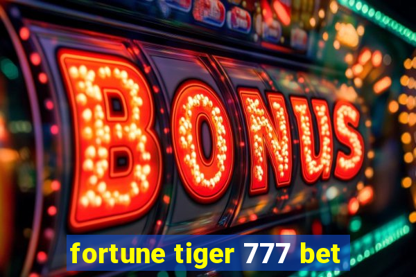 fortune tiger 777 bet