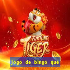 jogo de bingo que dá dinheiro de verdade