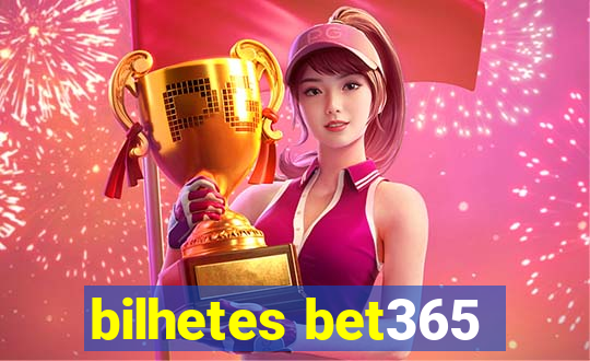 bilhetes bet365