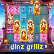 dinz grillz