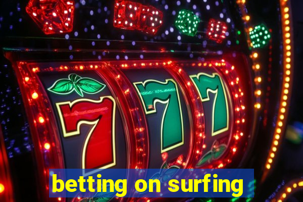 betting on surfing