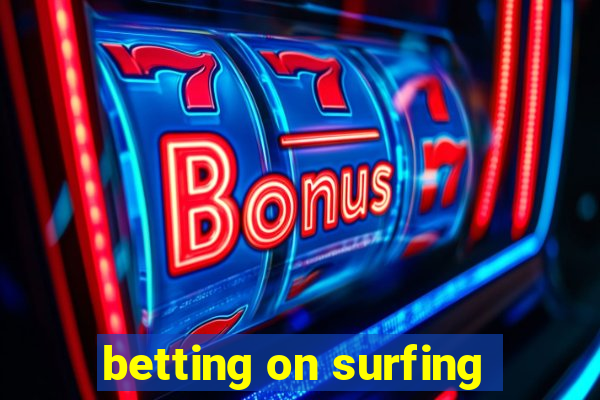 betting on surfing