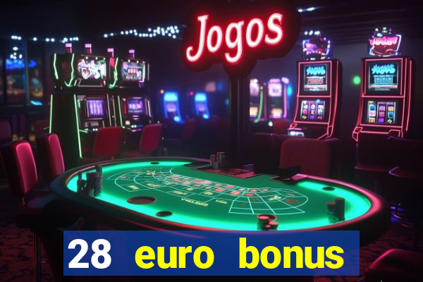 28 euro bonus casino online