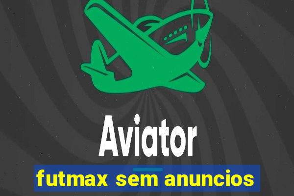 futmax sem anuncios