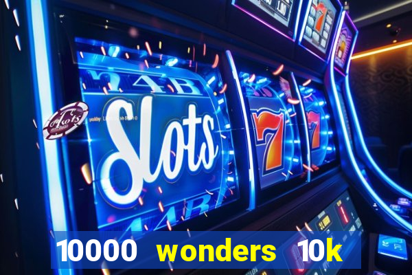 10000 wonders 10k ways slot free play