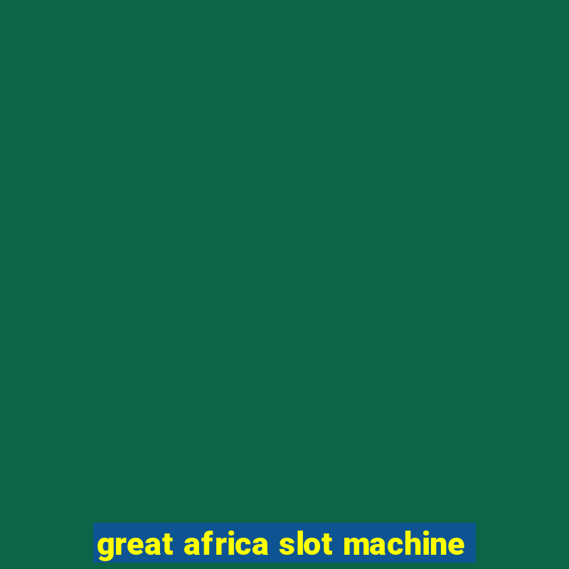 great africa slot machine