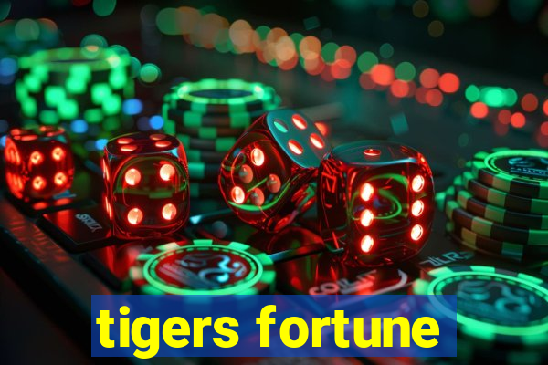 tigers fortune