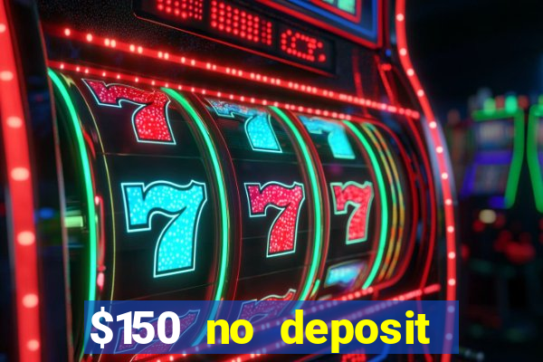 $150 no deposit bonus codes captain jack casino 2019