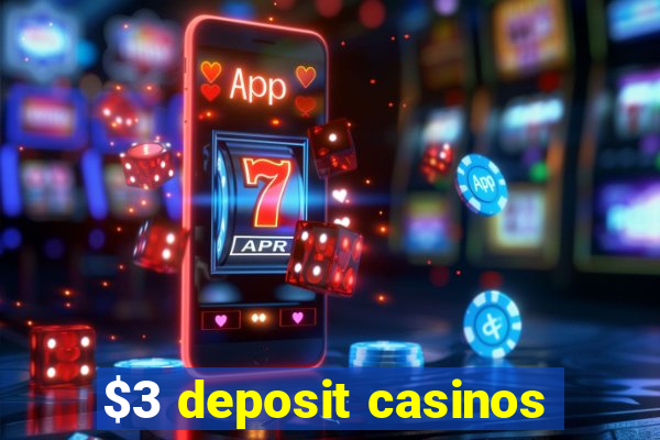 $3 deposit casinos