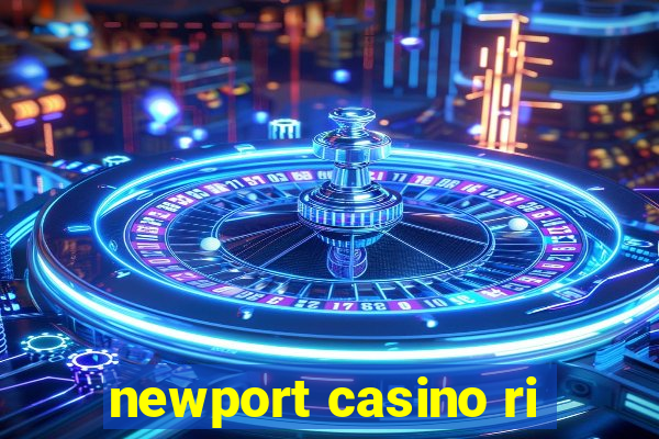 newport casino ri