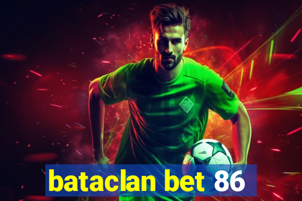 bataclan bet 86