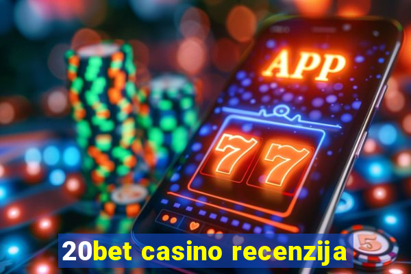 20bet casino recenzija