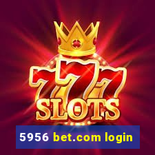 5956 bet.com login