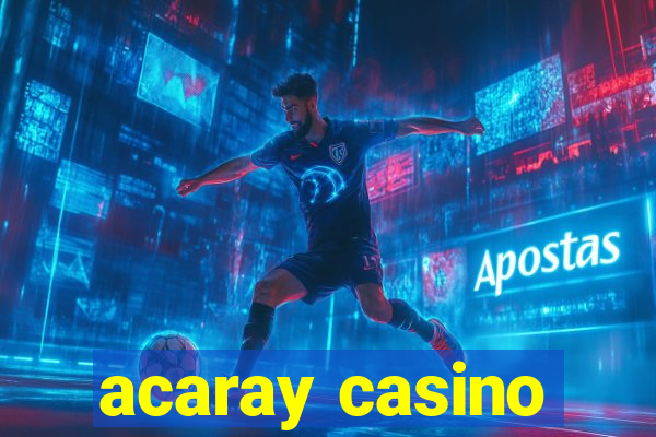 acaray casino