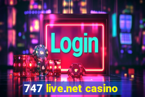 747 live.net casino